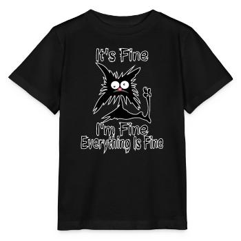 It's Fine I'm Fine Everything Is Fine Funny Crazy - Stanley/Stella MINI CREATOR Kids’ T-Shirt - black - Front - Mikhail (115cm)