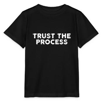 Vertrauen Sie dem Prozess Sport-Slogan Motivierend - Stanley/Stella Kinder T-Shirt MINI CREATOR  - Schwarz - Vorne - Mikhail (115cm)