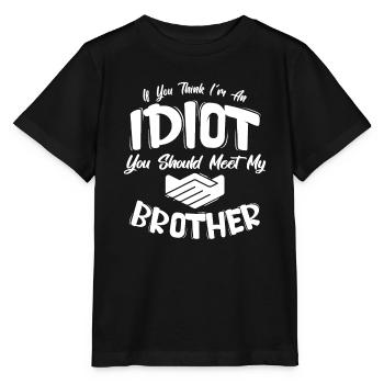 Wenn du denkst, dass ich ein Idiot bin, solltest du meine Brühe kennenlernen - Stanley/Stella Kinder T-Shirt MINI CREATOR  - Schwarz - Vorne - Mikhail (115cm)
