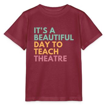 It’s A Beautiful Day Enseigner le théâtre, les professeurs d’art dramatique - T-shirt bio MINI CREATOR Stanley/Stella Enfant - bordeaux - Devant - Kain (125cm)