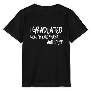 I Graduated Now I'm Like Smart and Stuff Grad - Stanley/Stella MINI CREATOR Kids’ T-Shirt - black - Front - Mikhail (115cm)