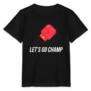 Let's Go Champ Boxing Meme - Stanley/Stella Kinder T-Shirt MINI CREATOR  - Schwarz - Vorne - Mikhail (115cm)