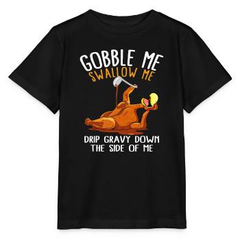 Gobble Me Swallow Me - Funny Thanksgiving - Stanley/Stella MINI CREATOR Kids’ T-Shirt - black - Front - Mikhail (115cm)