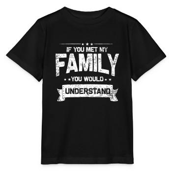 Wenn du meine Familie treffen würdest, würdest du es verstehen - Stanley/Stella Kinder T-Shirt MINI CREATOR  - Schwarz - Vorne - Mikhail (115cm)