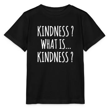 Kindess ? What is Kindness ? Feelings Trust Quote - Stanley/Stella MINI CREATOR Kids’ T-Shirt - black - Front - Mikhail (115cm)