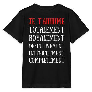 JE T'AIME TOTALEMENT .. COMPLETEMENT - T-shirt bio MINI CREATOR Stanley/Stella Enfant - noir - Devant - Mikhail (115cm)