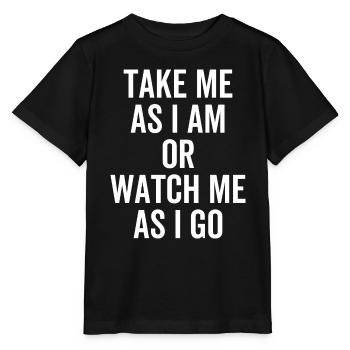 Prenez-moi comme je suis ou regardez-moi comme je vais - T-shirt bio MINI CREATOR Stanley/Stella Enfant - noir - Devant - Mikhail (115cm)
