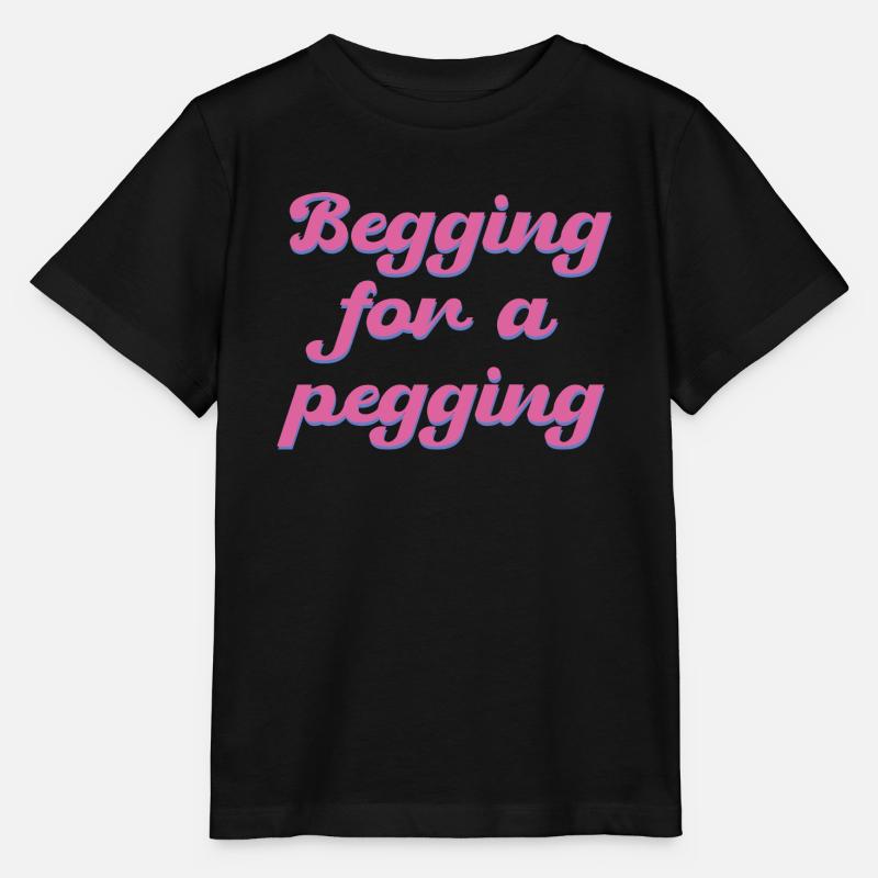 Begging for a pegging Graphic - Stanley/Stella MINI CREATOR Kids’ T-Shirt - black