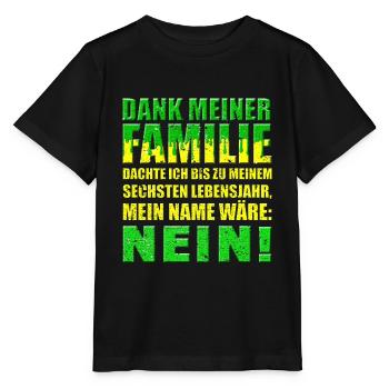 Cooler Spruch für eine Familie die schrecklich ist - Stanley/Stella Kinder T-Shirt MINI CREATOR  - Schwarz - Vorne - Mikhail (115cm)