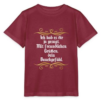 Bauchgefühl lustier Spruch - Stanley/Stella Kinder T-Shirt MINI CREATOR  - Burgunderrot - Vorne - Kain (125cm)