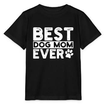 Best Dog Mom Ever - Stanley/Stella MINI CREATOR Kids’ T-Shirt - black - Front - Mikhail (115cm)