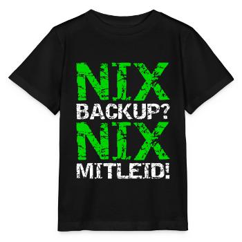 Nix Backup Nix Mitleid Festplatte Speichern Admin - Stanley/Stella Kinder T-Shirt MINI CREATOR  - Schwarz - Vorne - Mikhail (115cm)