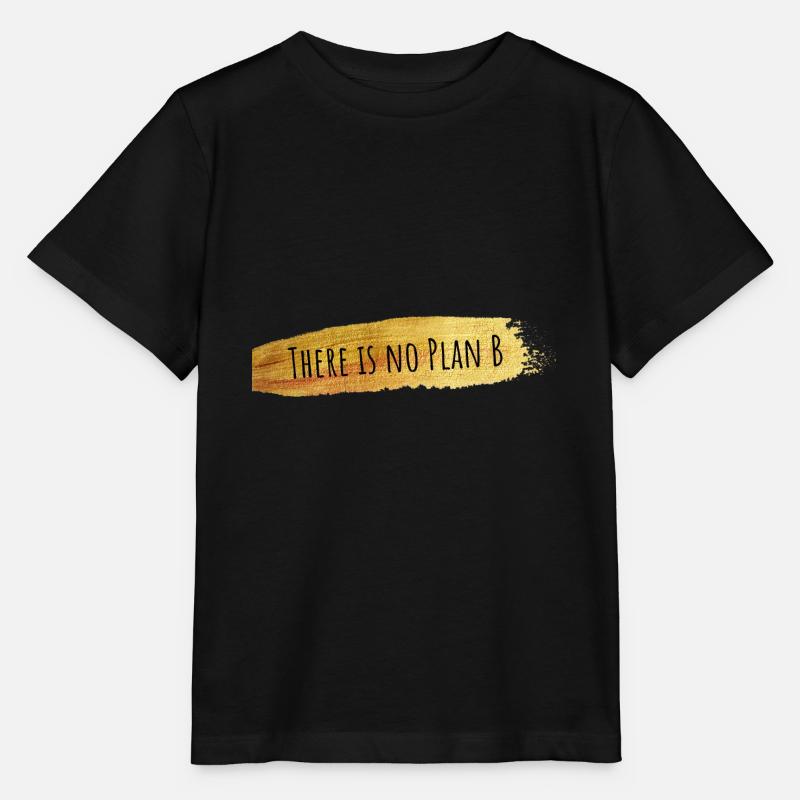 Il n’y a pas de plan B - T-shirt bio MINI CREATOR Stanley/Stella Enfant - noir