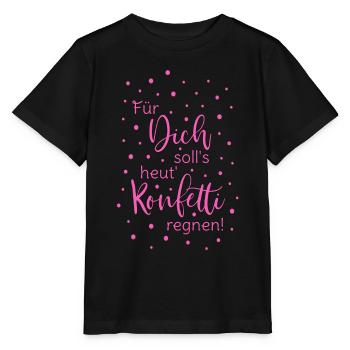 Für Dich soll's heut Konfetti regnen Spruch pink - Stanley/Stella Kinder T-Shirt MINI CREATOR  - Schwarz - Vorne - Mikhail (115cm)