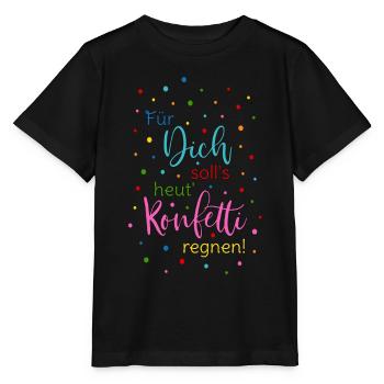 Für Dich soll's heut Konfetti regnen Spruch bunt - Stanley/Stella Kinder T-Shirt MINI CREATOR  - Schwarz - Vorne - Mikhail (115cm)