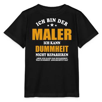 Maler - Ich kann Dummheit nicht reparieren - Stanley/Stella Kinder T-Shirt MINI CREATOR  - Schwarz - Vorne - Mikhail (115cm)
