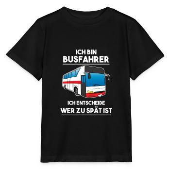 Busfahrer Ich entscheide wer zu spät ist Bus - Stanley/Stella Kinder T-Shirt MINI CREATOR  - Schwarz - Vorne - Mikhail (115cm)