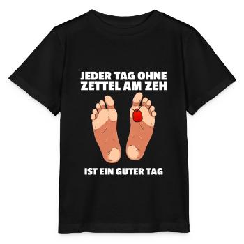 Jeder Tag ohne Zettel am Zeh ist ein guter Tag - Stanley/Stella Kinder T-Shirt MINI CREATOR  - Schwarz - Vorne - Mikhail (115cm)