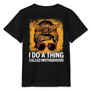 Thing Called Motherhood Mom Sayings Mother Quotes - Stanley/Stella MINI CREATOR Kids’ T-Shirt - black - Front - Mikhail (115cm)