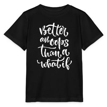 better an ooops - Stanley/Stella Kinder T-Shirt MINI CREATOR  - Schwarz - Vorne - Mikhail (115cm)