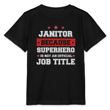 Janitor because Superhero is not a job - Stanley/Stella MINI CREATOR Kids’ T-Shirt - black - Front - Mikhail (115cm)
