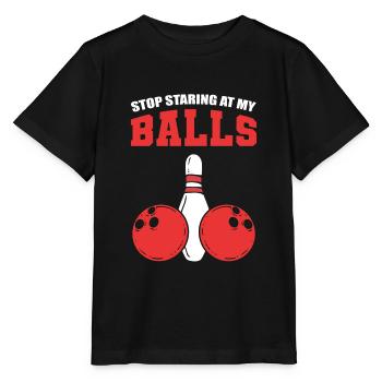 Stop Staring At My Balls Bowler - Stanley/Stella MINI CREATOR Kids’ T-Shirt - black - Front - Mikhail (115cm)