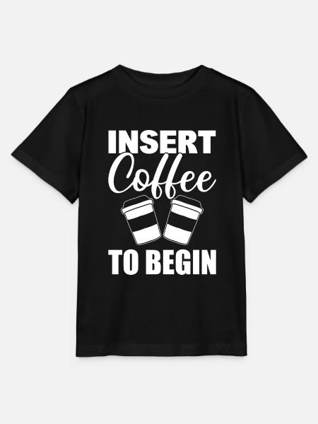 Insert Coffee To Begin Kaffeeliebhaber - Stanley/Stella Kinder T-Shirt MINI CREATOR - Schwarz