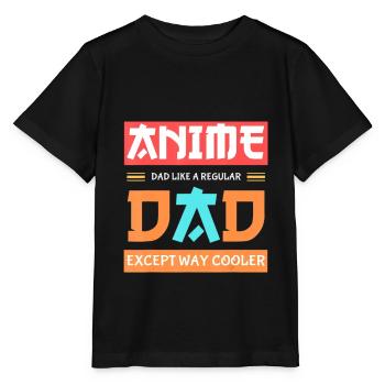Anime Otaku Father s Day Anime Dad Except Way - Stanley/Stella MINI CREATOR Kids’ T-Shirt - black - Front - Mikhail (115cm)
