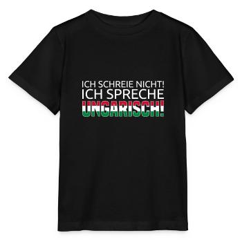 Ich Schreie Nicht! Ich Spreche Ungarisch! - Stanley/Stella Kinder T-Shirt MINI CREATOR  - Schwarz - Vorne - Mikhail (115cm)