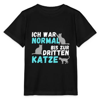 Ich war normal bis zur dritten Katze | Geschenk - Stanley/Stella Kinder T-Shirt MINI CREATOR  - Schwarz - Vorne - Mikhail (115cm)