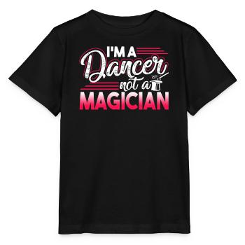 Dancer I'm A Dancer Not A Magician - Stanley/Stella MINI CREATOR Kids’ T-Shirt - black - Front - Mikhail (115cm)