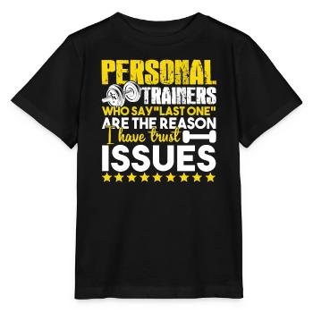 Personal Trainer I Have Truly Issues - Stanley/Stella MINI CREATOR Kids’ T-Shirt - black - Front - Mikhail (115cm)