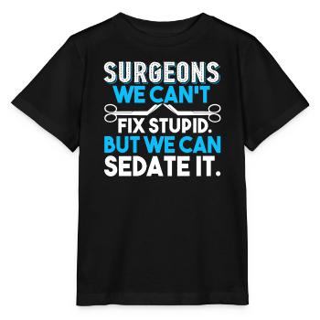 Surgeon Surgeon Can't Fix Stupid - Stanley/Stella MINI CREATOR Kids’ T-Shirt - black - Front - Mikhail (115cm)
