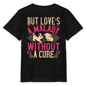 But love's a malady without a cure - Stanley/Stella MINI CREATOR Kids’ T-Shirt - black - Front - Mikhail (115cm)
