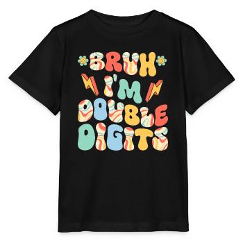 10e anniversaire fille Bruh je suis à deux chiffres - T-shirt bio MINI CREATOR Stanley/Stella Enfant - noir - Devant - Mikhail (115cm)