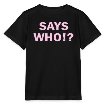 Dit qui rose unique dictons drôles - T-shirt bio MINI CREATOR Stanley/Stella Enfant - noir - Devant - Mikhail (115cm)