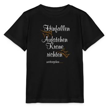 Hinfallen Aufstehen Krone richten Weitergehen - Stanley/Stella Kinder T-Shirt MINI CREATOR  - Schwarz - Vorne - Mikhail (115cm)