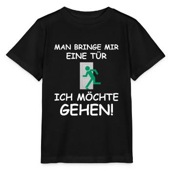 Man Bringe Mir Eine Tür Ich Möchte Gehen Spruch - Stanley/Stella Kinder T-Shirt MINI CREATOR  - Schwarz - Vorne - Mikhail (115cm)