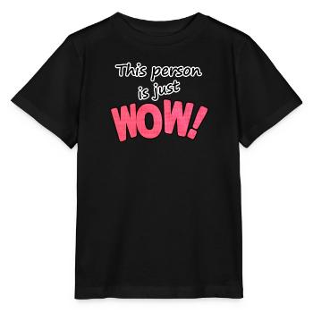 This person is just WOW - Stanley/Stella MINI CREATOR Kids’ T-Shirt - black - Front - Mikhail (115cm)