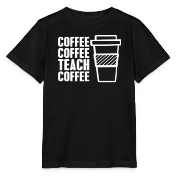 Coffee coffee teach coffee - Stanley/Stella MINI CREATOR Kids’ T-Shirt - black - Front - Mikhail (115cm)