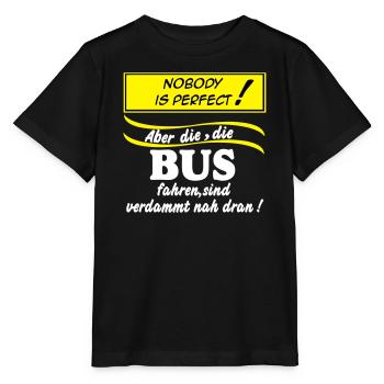 Busfahrer Bus Omnibus Kraftfahrer Nobody (25) - Stanley/Stella Kinder T-Shirt MINI CREATOR  - Schwarz - Vorne - Mikhail (115cm)