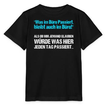 Was im Büro Passiert bleibt auch im Büro - Stanley/Stella Kinder T-Shirt MINI CREATOR  - Schwarz - Vorne - Mikhail (115cm)
