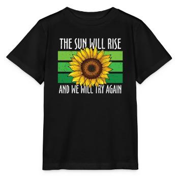 The Sun Will Rise And We Will Try Again - Stanley/Stella MINI CREATOR Kids’ T-Shirt - black - Front - Mikhail (115cm)