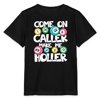 COME ON CALLER MAKE ME HOLLER - Stanley/Stella Kinder T-Shirt MINI CREATOR  - Schwarz - Vorne - Mikhail (115cm)