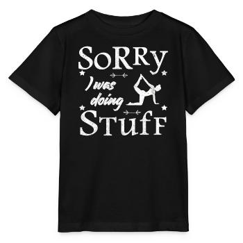 Sorry, I was doing stuff - Yoga - Stanley/Stella Kinder T-Shirt MINI CREATOR  - Schwarz - Vorne - Mikhail (115cm)