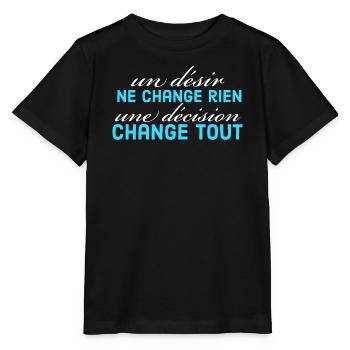 un désir ne change rien une décision change tout - T-shirt bio MINI CREATOR Stanley/Stella Enfant - noir - Devant - Mikhail (115cm)