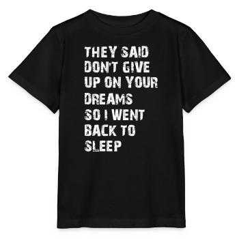 Ils m’ont dit de ne pas abandonner tes rêves - T-shirt bio MINI CREATOR Stanley/Stella Enfant - noir - Devant - Mikhail (115cm)