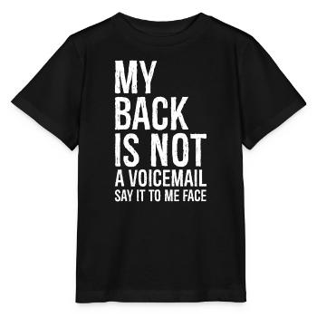 my back Is not a voicemail say It to me face - Stanley/Stella MINI CREATOR Kids’ T-Shirt - black - Front - Mikhail (115cm)