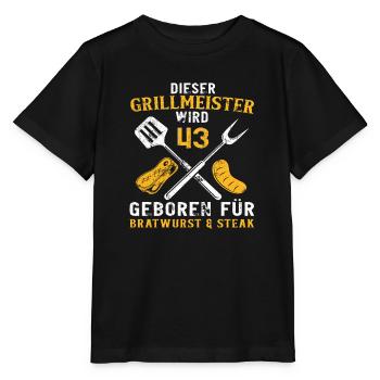 Lustig Grill 43 Geburtstag Griller Grillen Spruch - Stanley/Stella Kinder T-Shirt MINI CREATOR  - Schwarz - Vorne - Mikhail (115cm)
