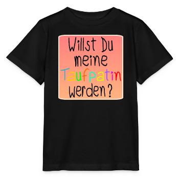 Willst Du meine Taufpatin werden - Taufe BABY - Stanley/Stella Kinder T-Shirt MINI CREATOR  - Schwarz - Vorne - Mikhail (115cm)
